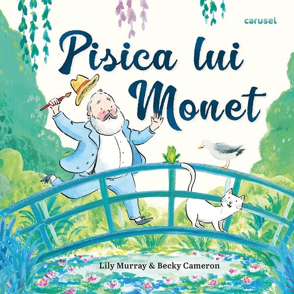 Cartea Pisica lui Monet - Lily Murray, Becky Cameron de Lily Murray