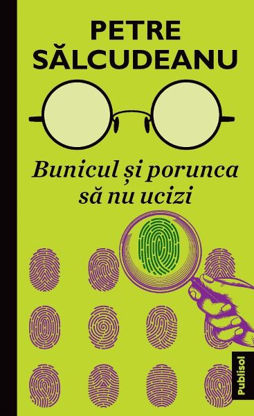 Cartea Bunicul si porunca sa nu ucizi - Petre Salcudeanu de Petre Salcudeanu