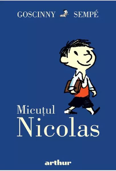 Cartea Micutul Nicolas - Rene Goscinny, Jean-Jacques Sempe de Rene Goscinny