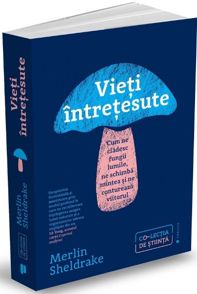 Cartea Vieti intretesute - Merlin Sheldrake de Vieti intretesute - Merlin Sheldrake