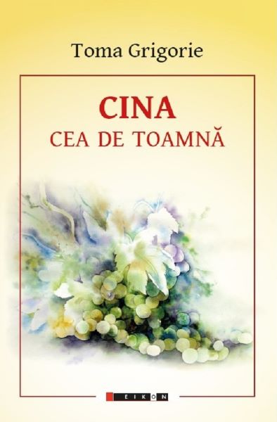 Cartea Cina cea de toamna - Toma Grigorie de Toma Grigorie