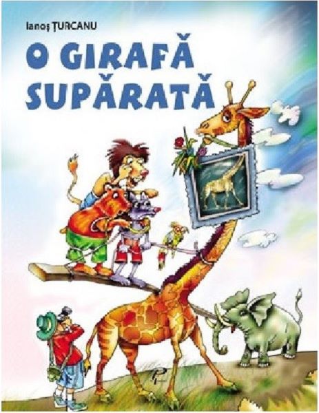 Cartea O girafa suparata - Ianos Turcanu de O girafa suparata - Ianos Turcanu