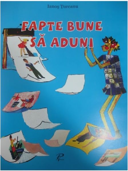 Cartea Fapte bune sa aduni - Ianos Turcanu de Fapte bune sa aduni - Ianos Turcanu