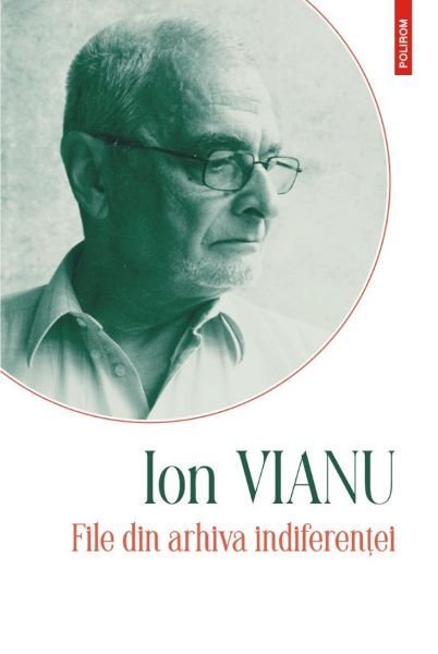 Cartea File din arhiva indiferentei - Ion Vianu de Ion Vianu