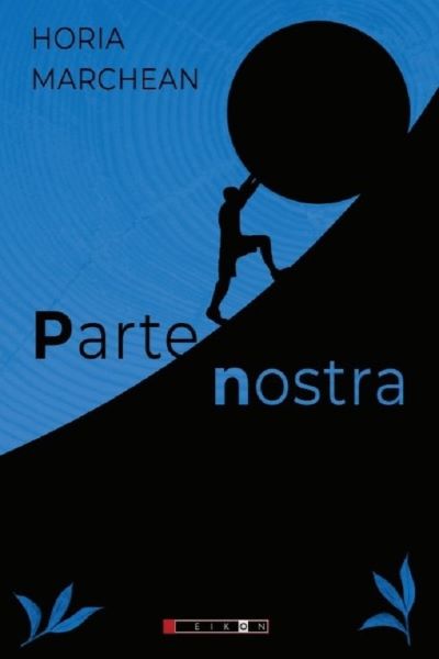 Cartea Parte nostra - Horia Marchean de Parte nostra - Horia Marchean