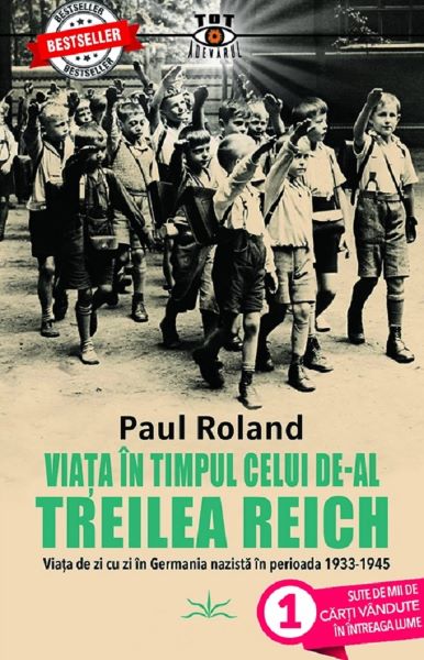 Cartea Viata in timpul celui de-al Treilea Reich - Paul Roland de Paul Roland