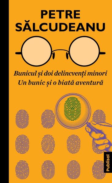 Cartea Bunicul si doi delincventi minori. Un bunic si o biata aventura - Petre Salcudeanu de Petre Salcudeanu