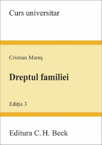 Cartea Dreptul familiei Ed.3 - Cristian Mares de Cristian Mares