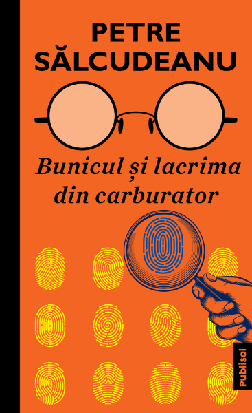 Cartea Bunicul si lacrima din carburator - Petre Salcudeanu de Petre Salcudeanu
