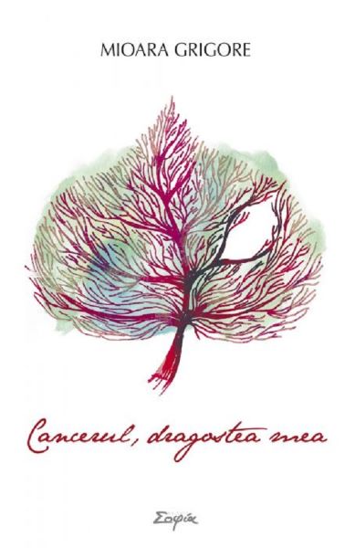 Cartea Cancerul, dragostea mea - Mioara Grigore de Cancerul, dragostea mea - Mioara Grigore