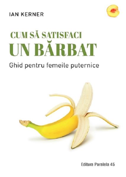 Cartea Cum sa satisfaci un barbat - Ian Kerner de Ian Kerner