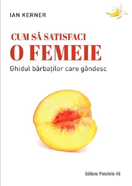 Cartea Cum sa satisfaci o femeie - Ian Kerner de Ian Kerner