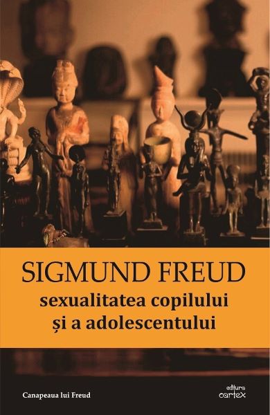 Cartea Sexualitatea copilului si a adolescentului - Sigmund Freud de Sigmund Freud
