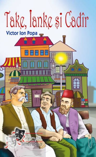 Cartea Take, Ianke si Cadir - Victor Ion Popa de Ion Popa