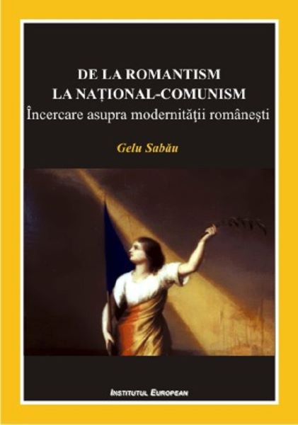 Cartea De la romantism la national-comunism - Gelu Sabau de Gelu Sabau