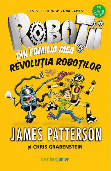 Cartea Robotii din familia mea Vol.3: Revolutia robotilor - James Patterson, Chris Grabenstein de Chris Grabenstein