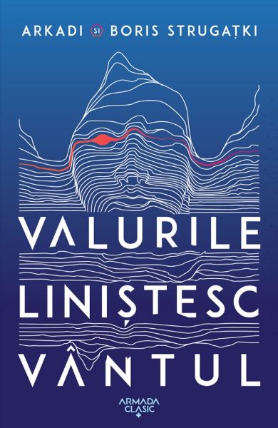 Cartea Valurile linistesc vantul - Arkadi Strugatki, Boris Strugatki de Boris Strugatki
