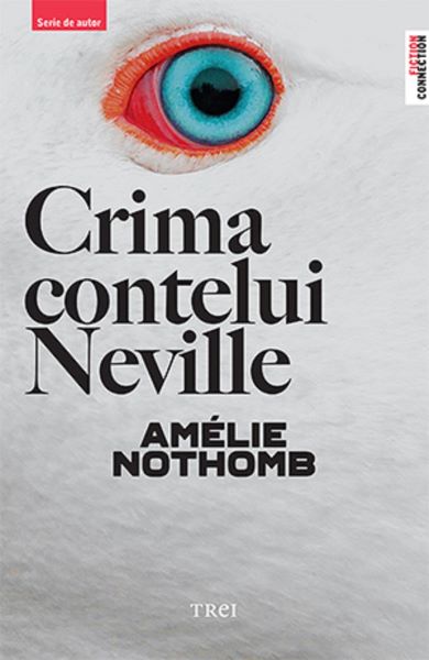Cartea Crima contelui Neville - Amelie Nothomb de Amelie Nothomb