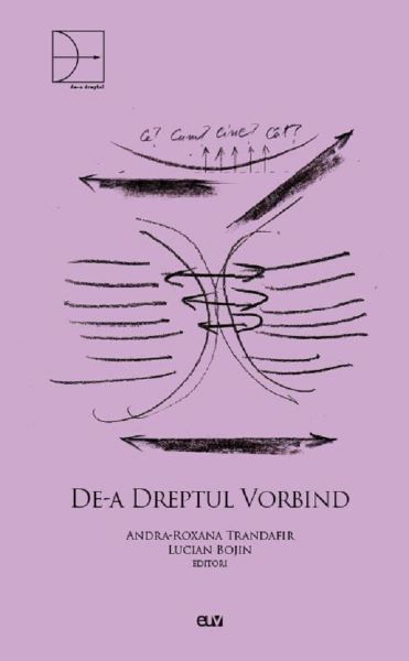 Cartea De-a dreptul vorbind - Andra-Roxana Trandafir, Lucian Bojin de De-a dreptul vorbind - Andra-Roxana Trandafir, Lucian Bojin