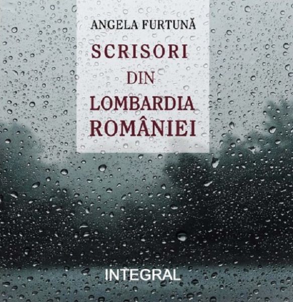 Cartea Scrisori din Lombardia Romaniei - Angela Furtuna de Scrisori din Lombardia Romaniei - Angela Furtuna