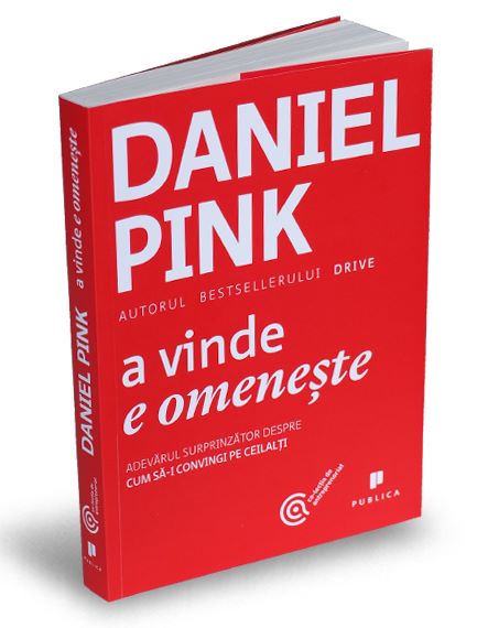 Cartea A vinde e omeneste - Daniel Pink de Daniel Pink