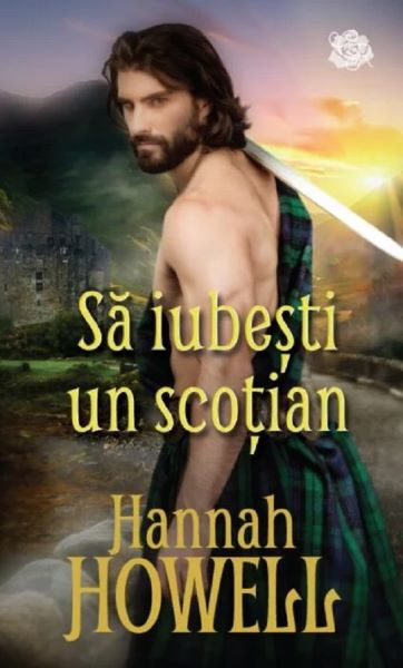 Cartea Sa iubesti un scotian - Hannah Howell de Sa iubesti un scotian - Hannah Howell