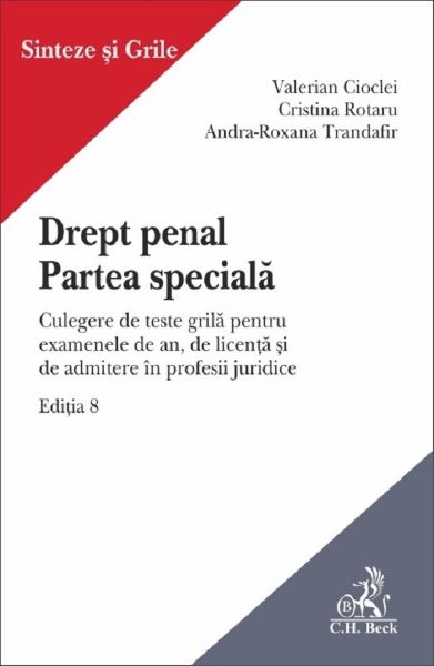 Cartea Drept penal. Partea speciala Ed.8 - Valerian Cioclei, Cristina Rotaru, Andra-Roxana Trandafir de Drept penal. Partea speciala Ed.8 - Valerian Cioclei, Cristina Rotaru, Andra-Roxana Trandafir