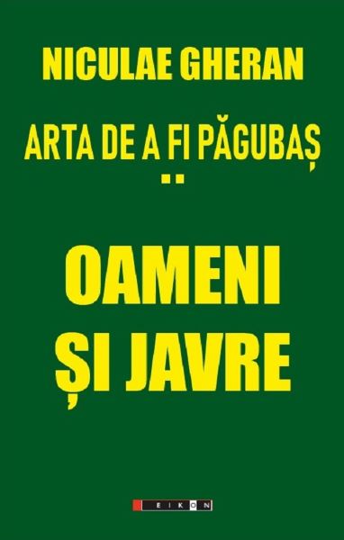 Cartea Arta de a fi pagubas Vol.2: Oameni si javre - Niculae Gheran de Arta de a fi pagubas Vol.2: Oameni si javre - Niculae Gheran
