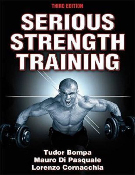 Cartea Serious Strength Training - Tudor O. Bompa, Mauro Di Pasquale, Lorenzo Cornacchia de Serious Strength Training - Tudor O. Bompa, Mauro Di Pasquale, Lorenzo Cornacchia