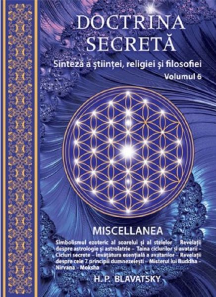 Cartea Doctrina secreta Vol.6: Sinteza a stiintei, religiei si filozofiei - H.P. Blavatsky de Doctrina secreta Vol.6: Sinteza a stiintei, religiei si filozofiei - H.P. Blavatsky