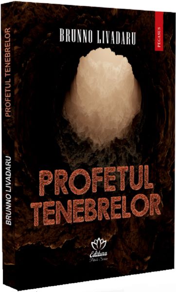 Cartea Profetul tenebrelor - Brunno Livadaru de Profetul tenebrelor - Brunno Livadaru