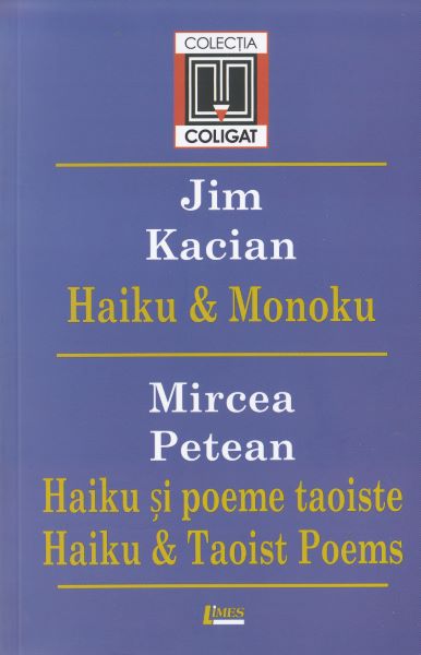Cartea Haiki si Monoku - Jim Kacian. Haiku si poeme taoiste - Mircea Petean de Mircea Petean