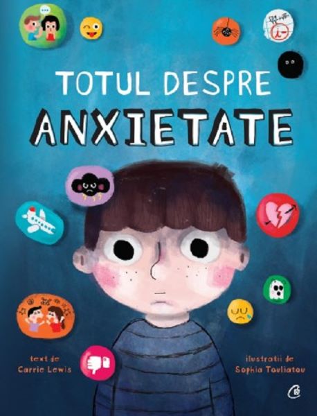 Cartea Totul despre anxietate - Carrie Lewis, Sophia Touliatou de Sophia Touliatou