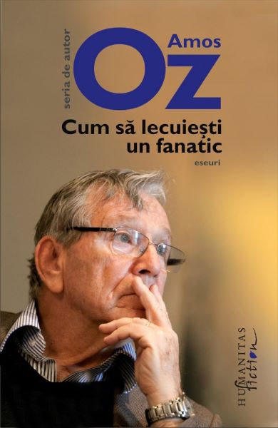 Cartea Cum sa lecuiesti un fanatic - Amos Oz de Amos Oz