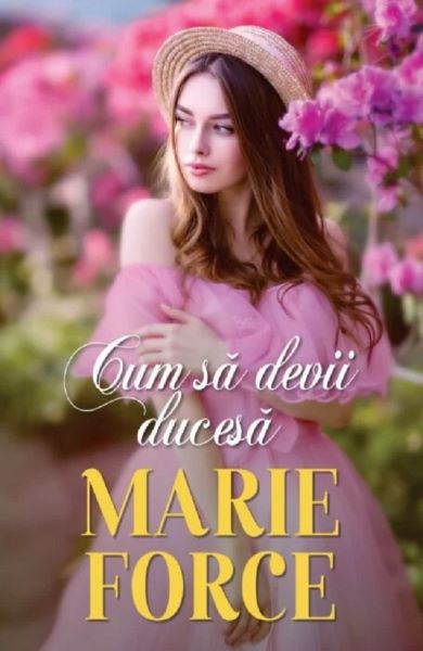 Cartea Cum sa devii ducesa - Marie Force de Cum sa devii ducesa - Marie Force