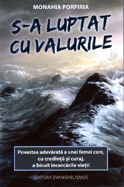 Cartea S-a luptat cu valurile - Monahia Porfiria de S-a luptat cu valurile - Monahia Porfiria