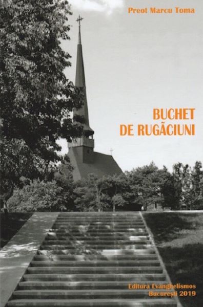 Cartea Buchet de rugaciuni - Marcu Toma de Buchet de rugaciuni - Marcu Toma