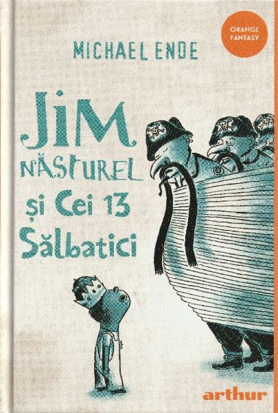 Cartea Jim Nasturel si cei 13 salbatici - Michael Ende de Michael Ende