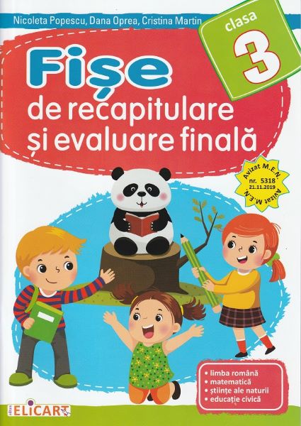 Cartea Fise de recapitulare si evaluare finala - Clasa 3 - Nicoleta Popescu, Dana Oprea, Cristina Martin de Fise de recapitulare si evaluare finala - Clasa 3 - Nicoleta Popescu, Dana Oprea, Cristina Martin