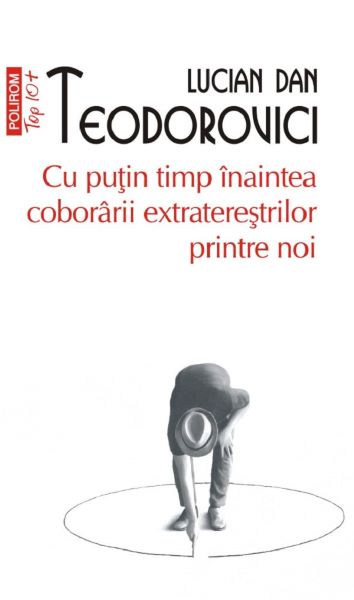 Cartea Cu putin timp inaintea coboririi extraterestrilor printre noi - Lucian Dan Teodorovici