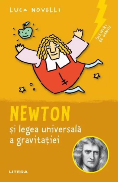 Cartea Sclipiri de geniu. Newton si legea universala a gravitatiei - Luca Novelli de Luca Novelli