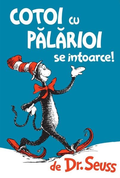 Cartea Cotoi cu palarioi se intoarce! - Dr. Seuss de Cotoi cu palarioi se intoarce! - Dr. Seuss