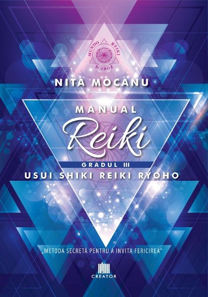 Cartea Manual Reiki. Gradul 3 - Nita Mocanu de Manual Reiki. Gradul 3 - Nita Mocanu