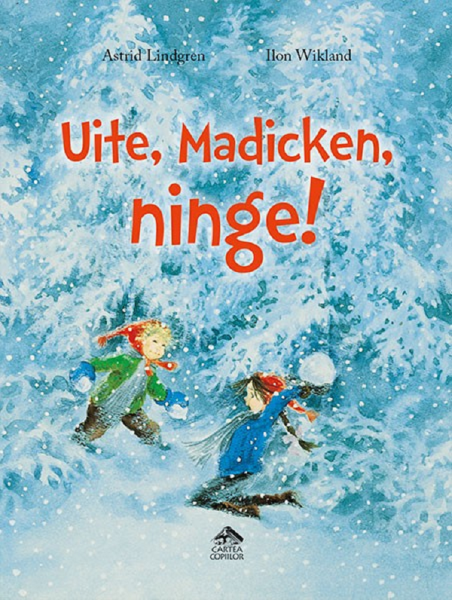 Cartea Uite, Madicken, ninge! - Astrid Lindgren, Ilon Wikland de Astrid Lindgren