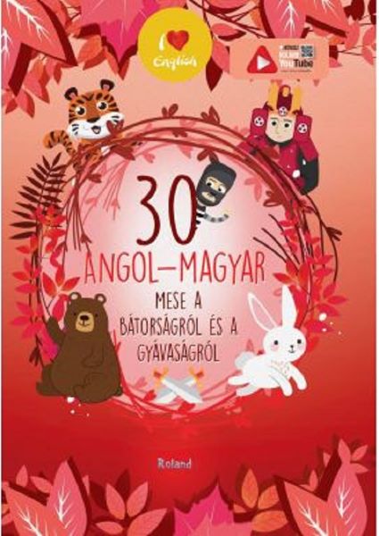 Cartea 30 angol-magyar. Mese a batorsagrol es a gyavasagrol - Lengyel Orsolya de 30 angol-magyar. Mese a batorsagrol es a gyavasagrol - Lengyel Orsolya