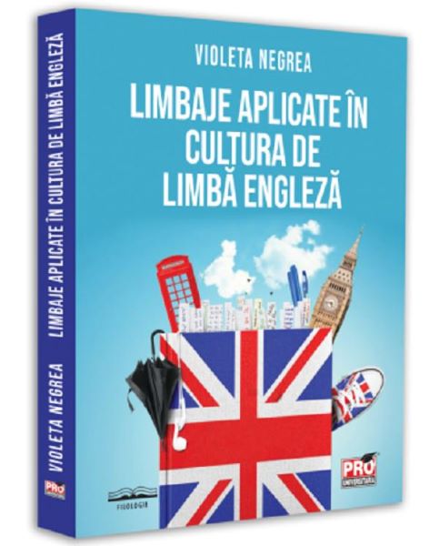Cartea Limbaje aplicate in cultura de limba engleza - Violeta Negrea de Limbaje aplicate in cultura de limba engleza - Violeta Negrea