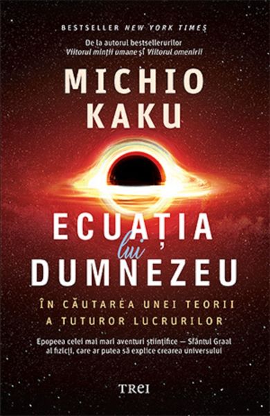 Cartea Ecuatia lui Dumnezeu - Michio Kaku de Ecuatia lui Dumnezeu - Michio Kaku