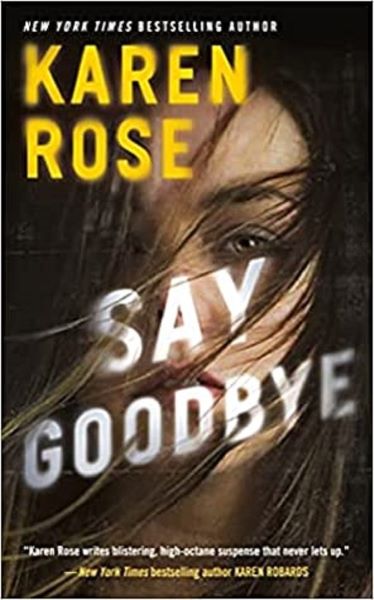 Cartea Say Goodbye - Karen Rose de Say Goodbye - Karen Rose