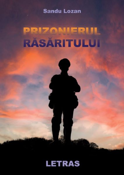 Cartea Prizonierul rasaritului - Sandu Lozan de Sandu Lozan