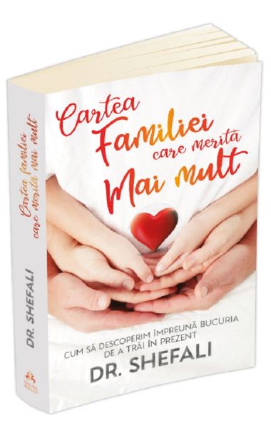 Cartea Cartea familiei care merita mai mult - Shefali Tsabary de Cartea familiei care merita mai mult - Shefali Tsabary